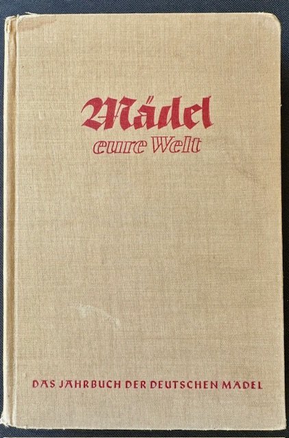 Mädel - eure Welt ! Das Jahrbuch der Deutschen Mädel #17932 